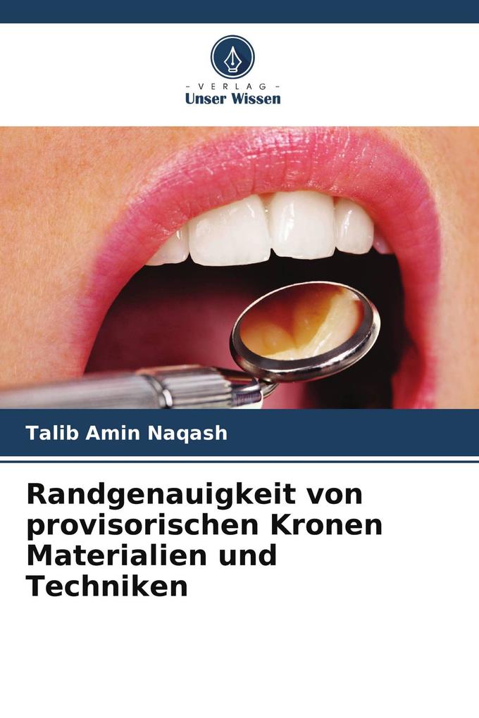 Randgenauigkeit von provisorischen Kronen Materialien und Techniken