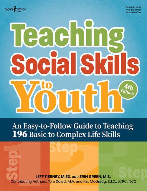 Teaching Social Skills to Youth Fourth Edition: An Easy-To-Follow Guide to Teaching 196 Basic to Complex Life Skills