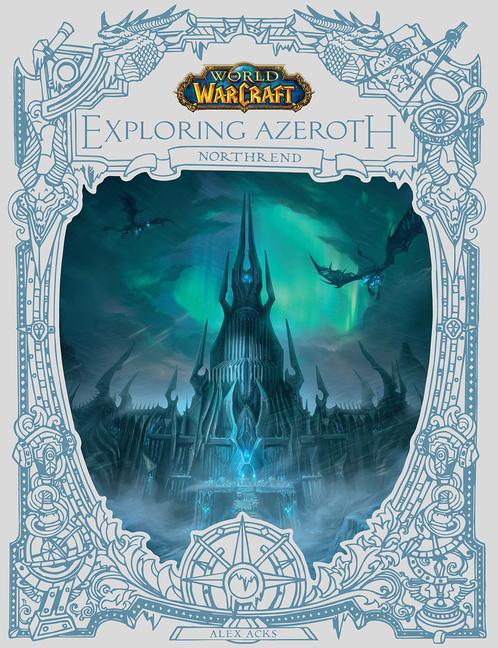 World of Warcraft: Exploring Azeroth: Northrend (Exploring Azeroth 3)