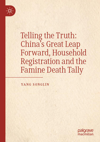 Telling the Truth: China‘s Great Leap Forward Household Registration and the Famine Death Tally