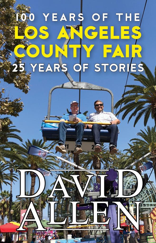 100 Years of the Los Angeles County Fair 25 Years of Stories