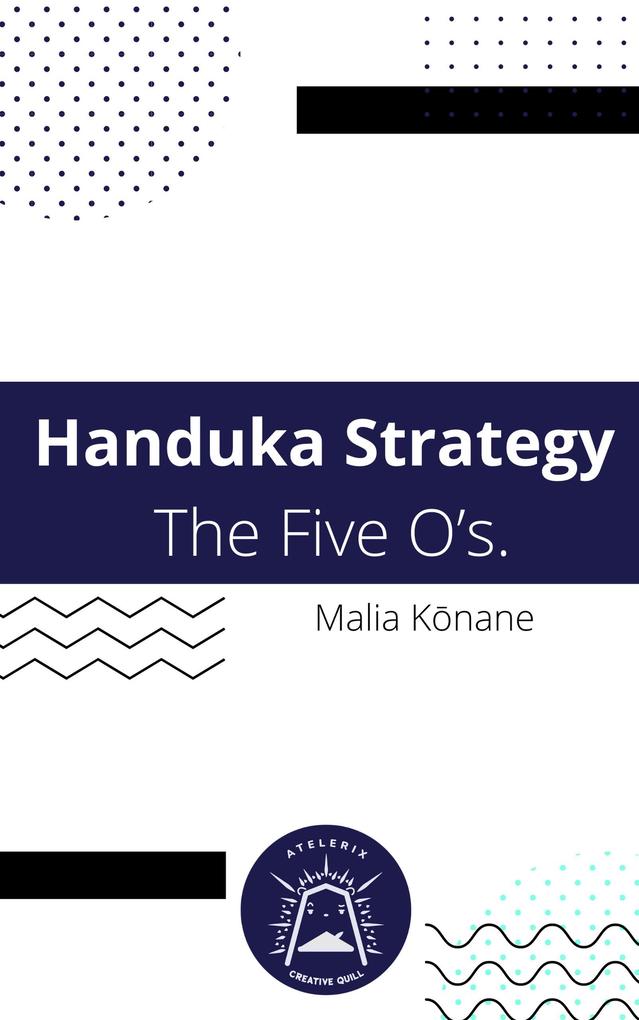 Handuka Strategy The Five O‘s.
