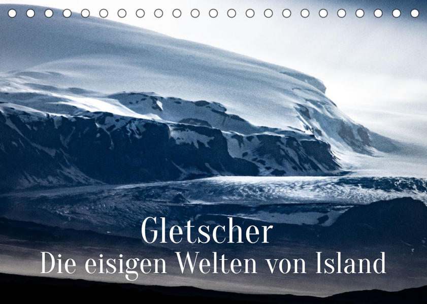 Gletscher - Die eisigen Welten von Island (Tischkalender 2023 DIN A5 quer) - In X Tagen um die Welt