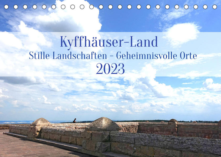 Kyffhäuser-Land Stille Landschaften - Geheimnisvolle Orte (Tischkalender 2023 DIN A5 quer)