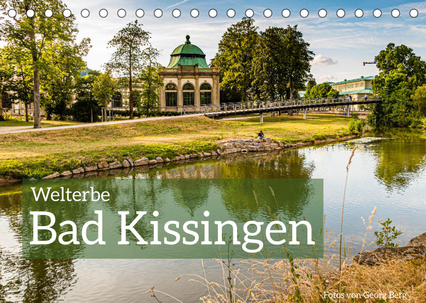 Welterbe Bad Kissingen (Tischkalender 2023 DIN A5 quer) - Georg T. Berg