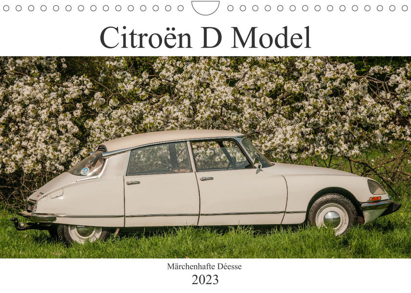 Citroën D Model ' Märchenhafte Déesse (Wandkalender 2023 DIN A4 quer) - Meike Bölts