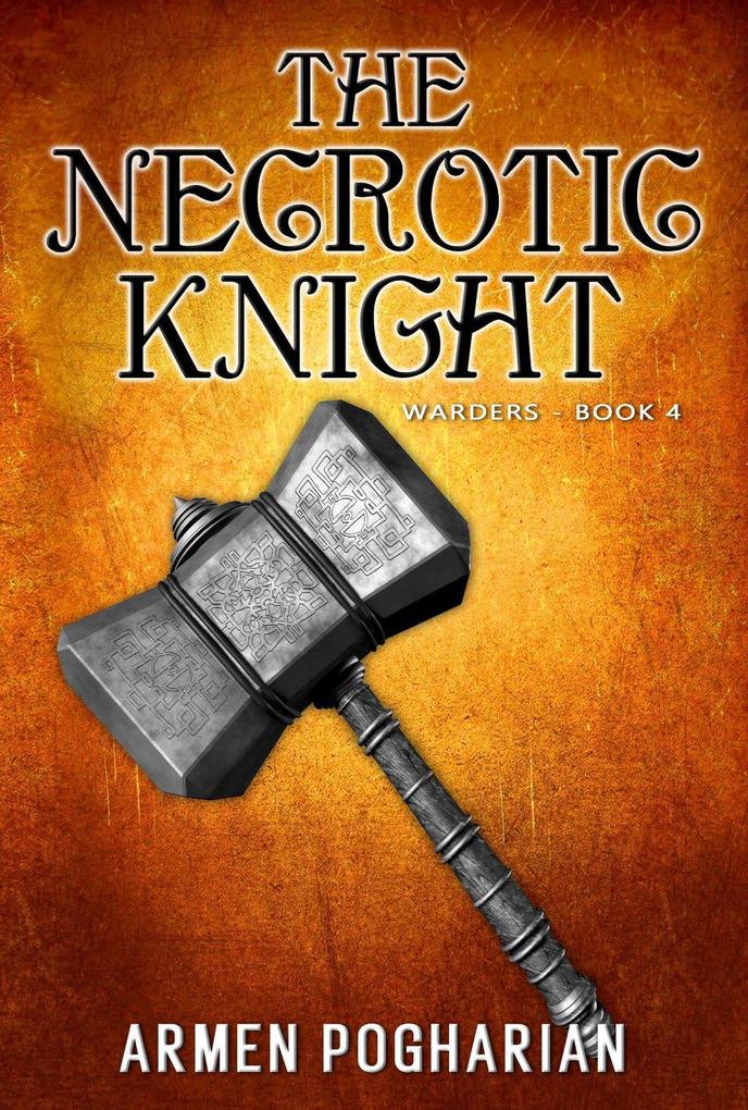 The Necrotic Knight (The Warders #4)