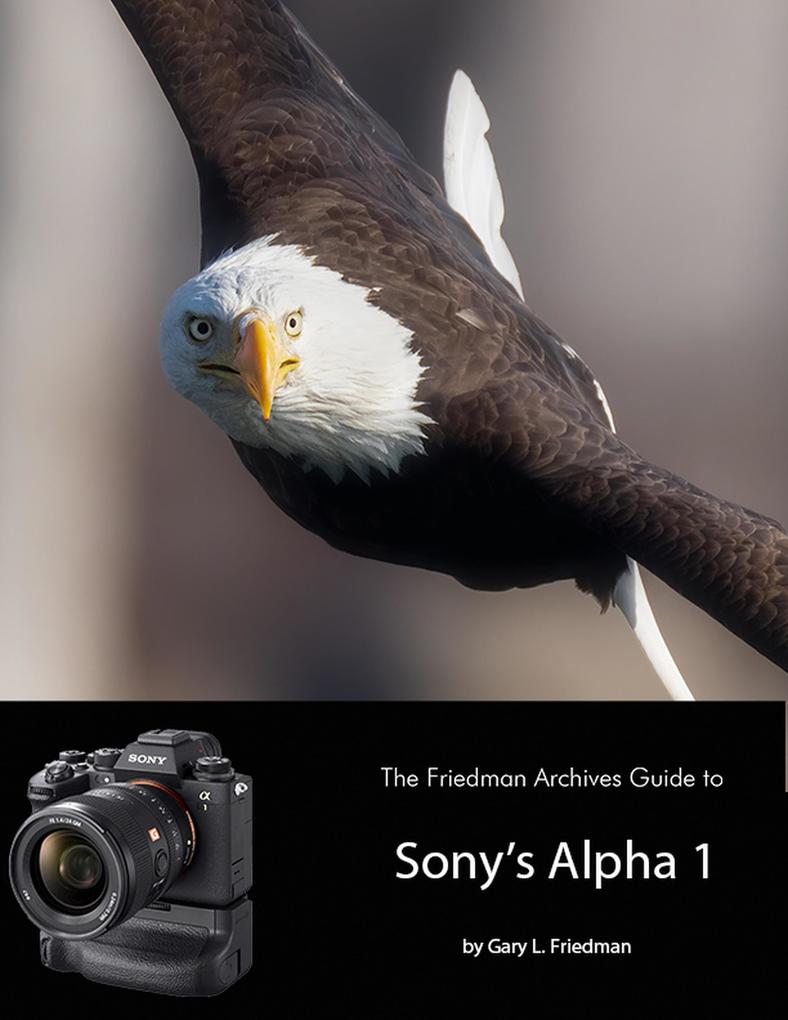 The Friedman Archives Guide to Sony's Alpha 1