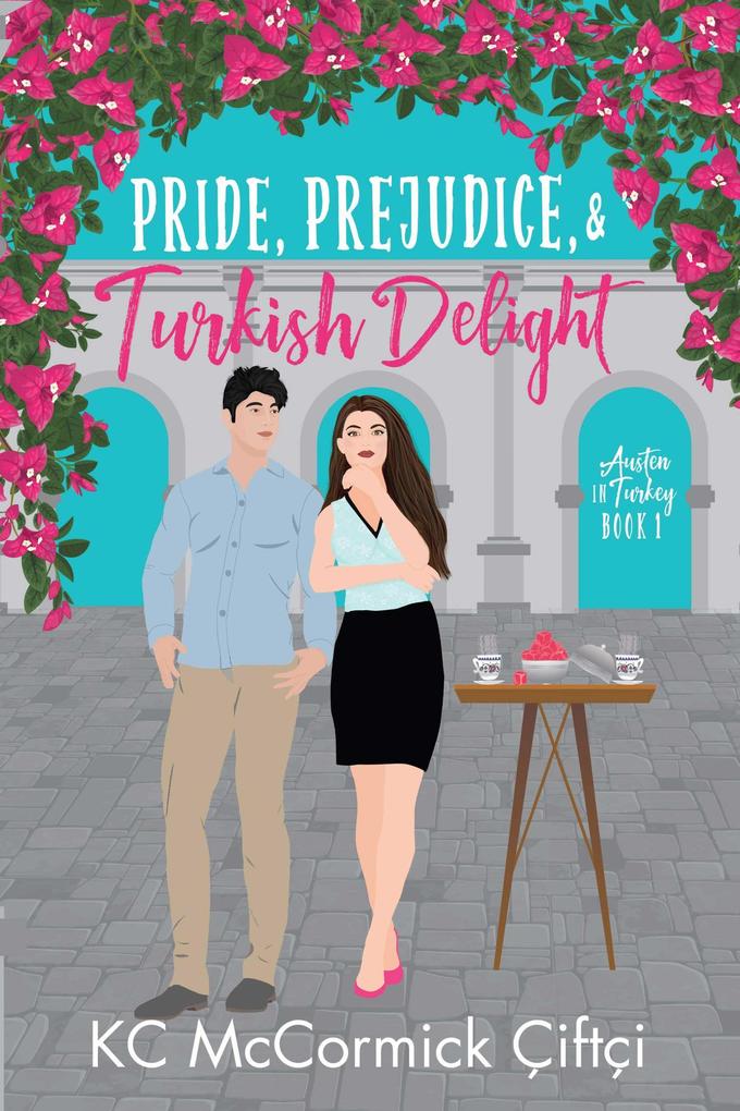 Pride Prejudice & Turkish Delight (Austen in Turkey #1)