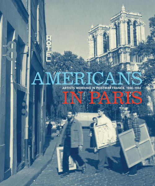 Americans in Paris - Artists working in Postwar France 1946-1962