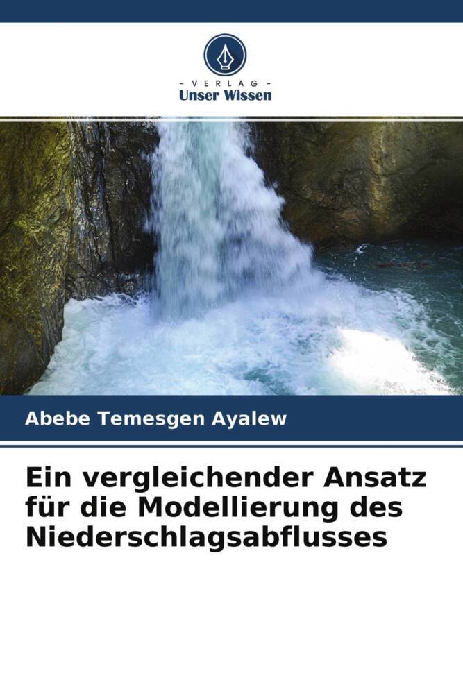 Ein vergleichender Ansatz für die Modellierung des Niederschlagsabflusses