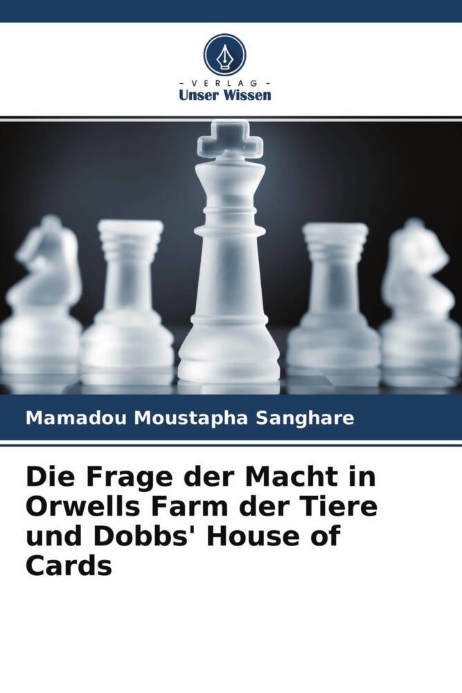 Die Frage der Macht in Orwells Farm der Tiere und Dobbs' House of Cards