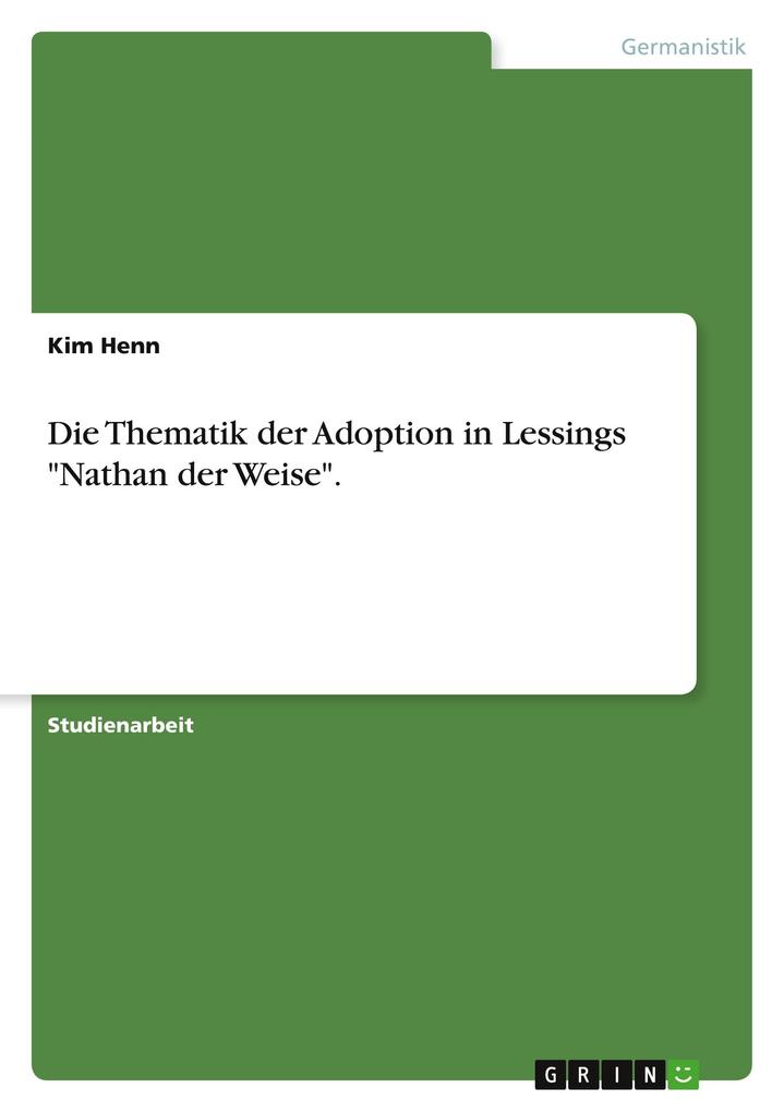 Die Thematik der Adoption in Lessings Nathan der Weise.