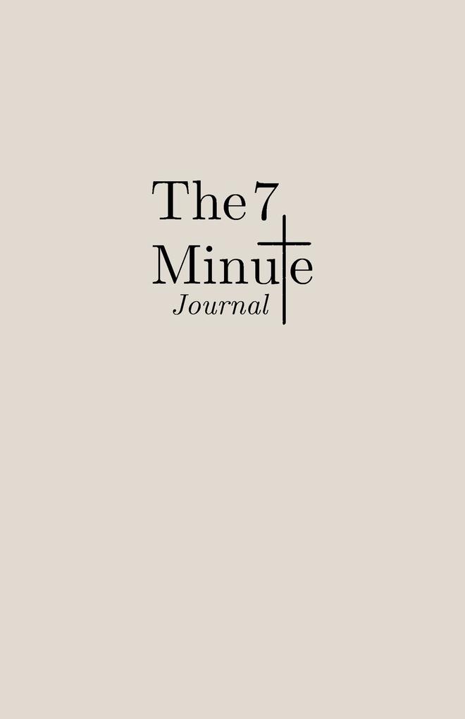 The 7 Minute Journal for Christians: Daily Christian Gratitude Journal with Daily Bible Verses Reflection Affirmations & Prayer Journal