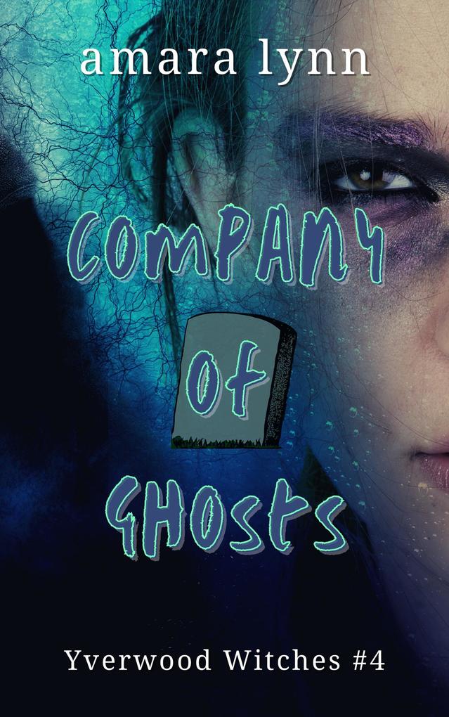 Company of Ghosts (Yverwood Witches #4)