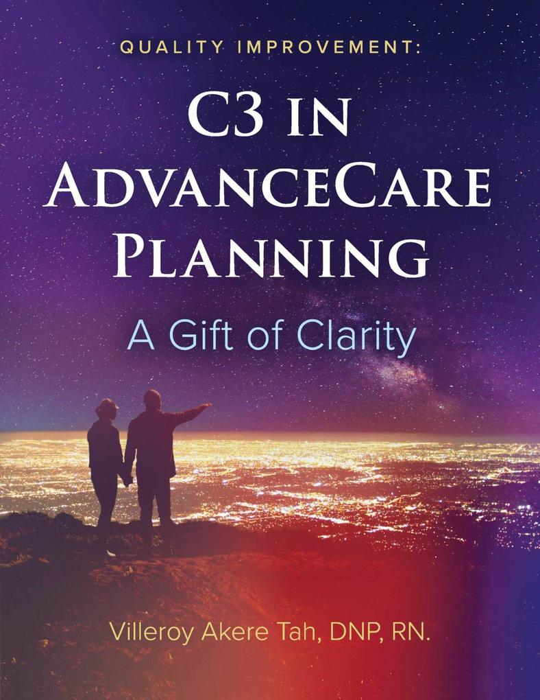 Quality Improvement: C3 in Advance Care Planning