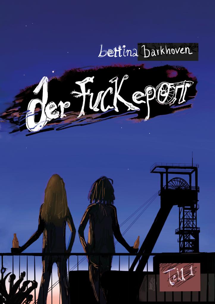 Der Fuckepott: Teil 1