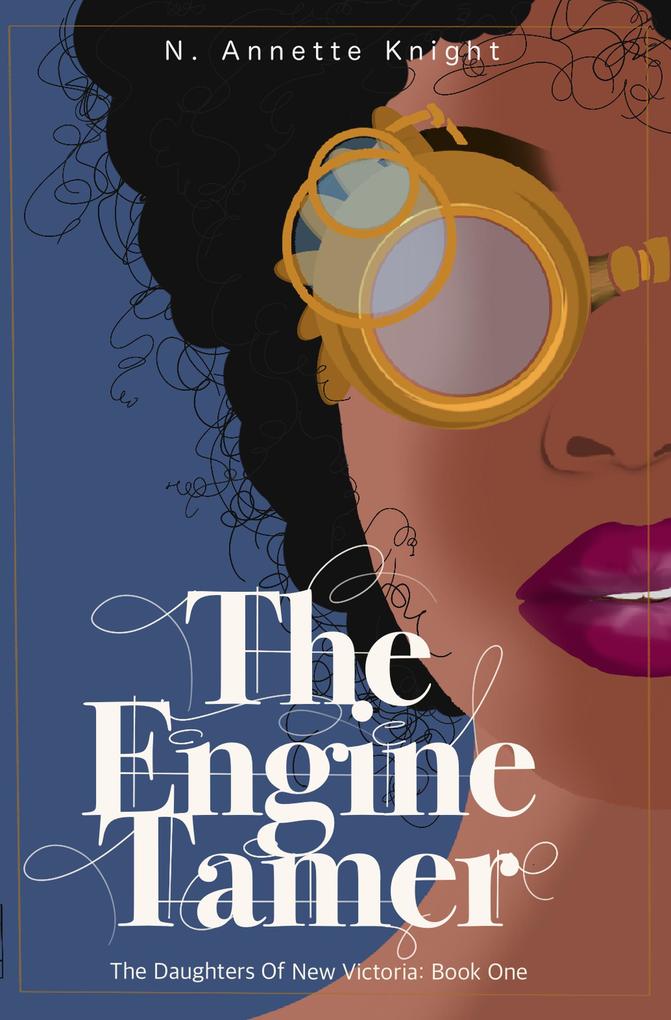 The Engine Tamer: An Adventure Novel (The Daughters Of New Victoria)