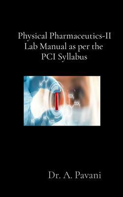 Physical Pharmaceutics-II Lab Manual as per the PCI Syllabus