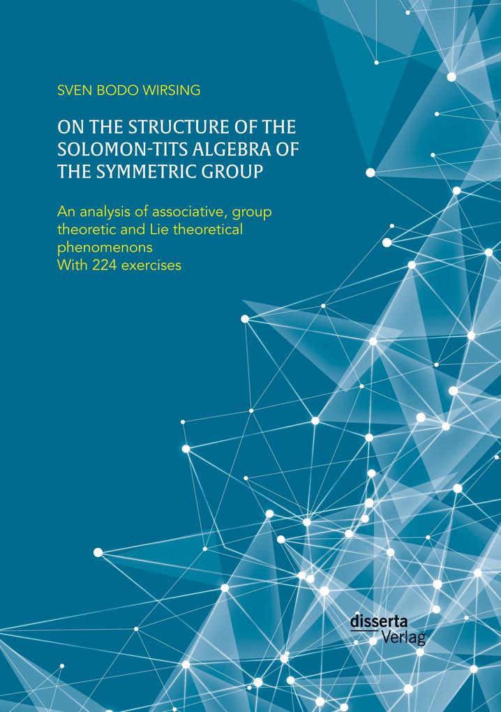 On the structure of the Solomon-Tits algebra of the symmetric group. An analysis of associative group theoretic and Lie theoretical phenomenons