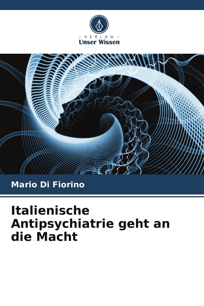 Italienische Antipsychiatrie geht an die Macht