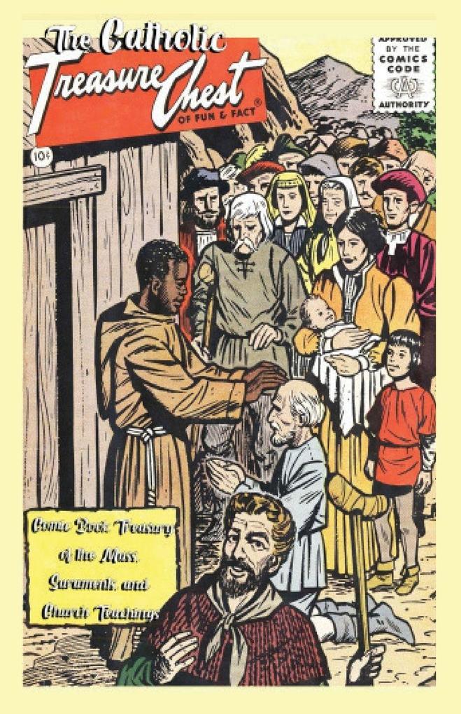 The Catholic Treasure Chest Comic Book Treasury of the Mass Sacraments and Church Teachings