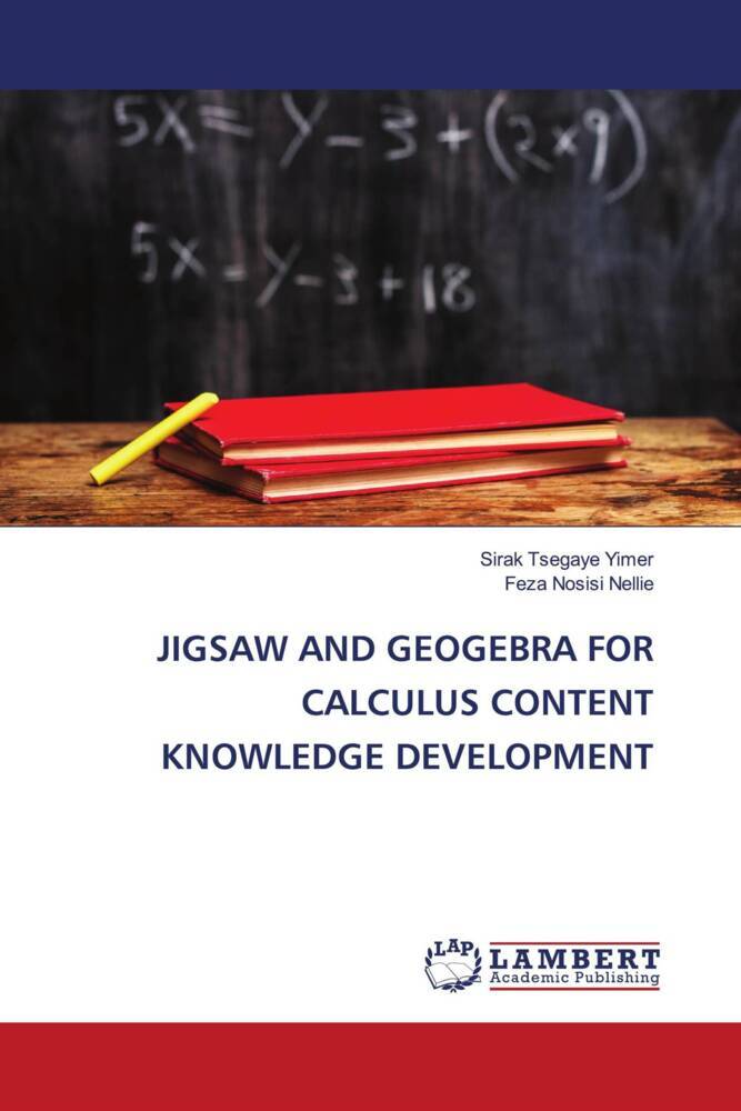 JIGSAW AND GEOGEBRA FOR CALCULUS CONTENT KNOWLEDGE DEVELOPMENT