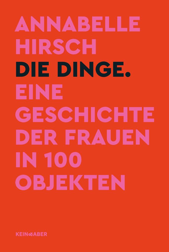 Die Dinge. Eine Geschichte der Frauen in 100 Objekten - Bild 4