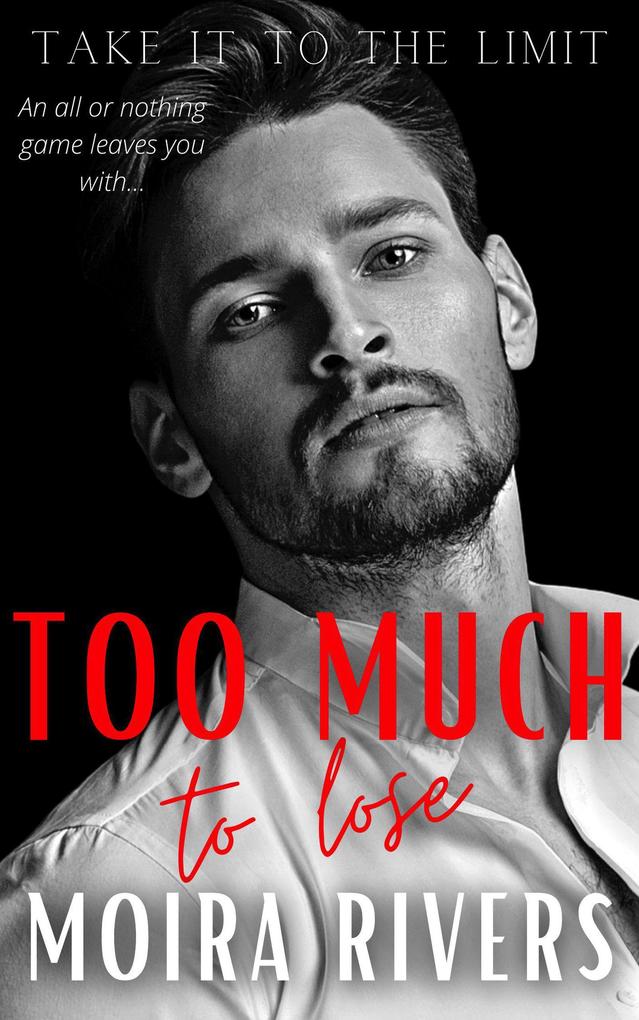 Too Much to Lose (Take It to the Limit #2)