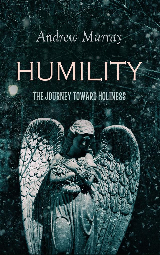 HUMILITY - The Journey Toward Holiness