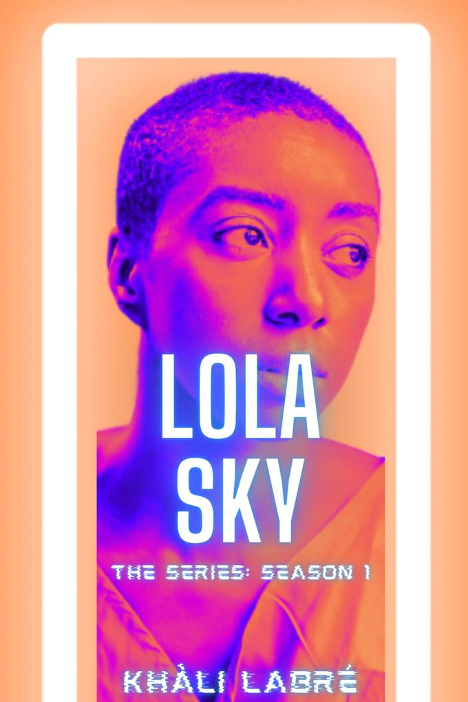 Lola Sky The Series 1