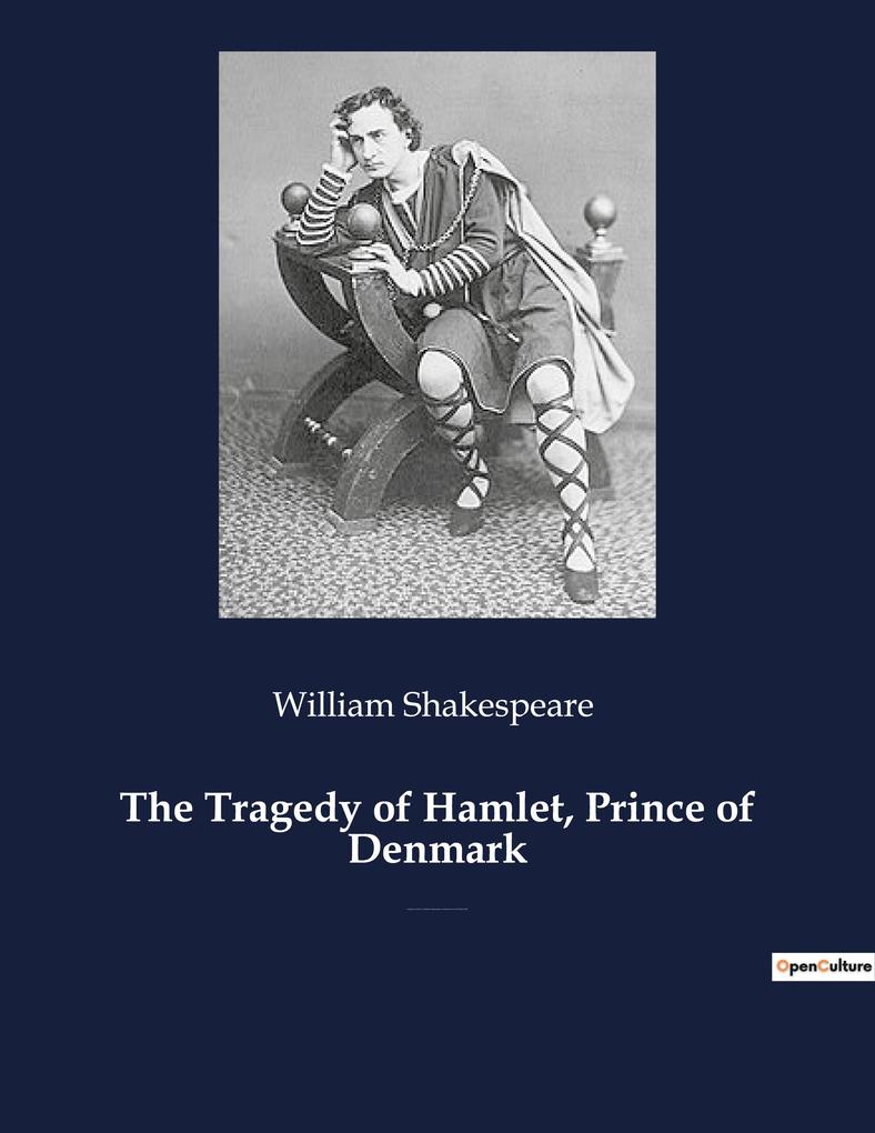 The Tragedy of Hamlet Prince of Denmark