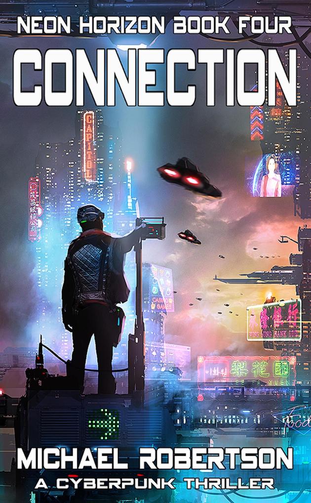 Connection: A Cyberpunk Thriller (Neon Horizon #4)