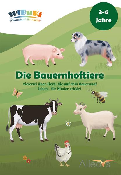 Image of "Wibuki" Wissensbuch Für Kinder: Die Bauernhoftiere - Victoria Alexikova, Jörg Domberger, Edith Engleitner, ALLEOVS Verlag, Kartoniert (TB)