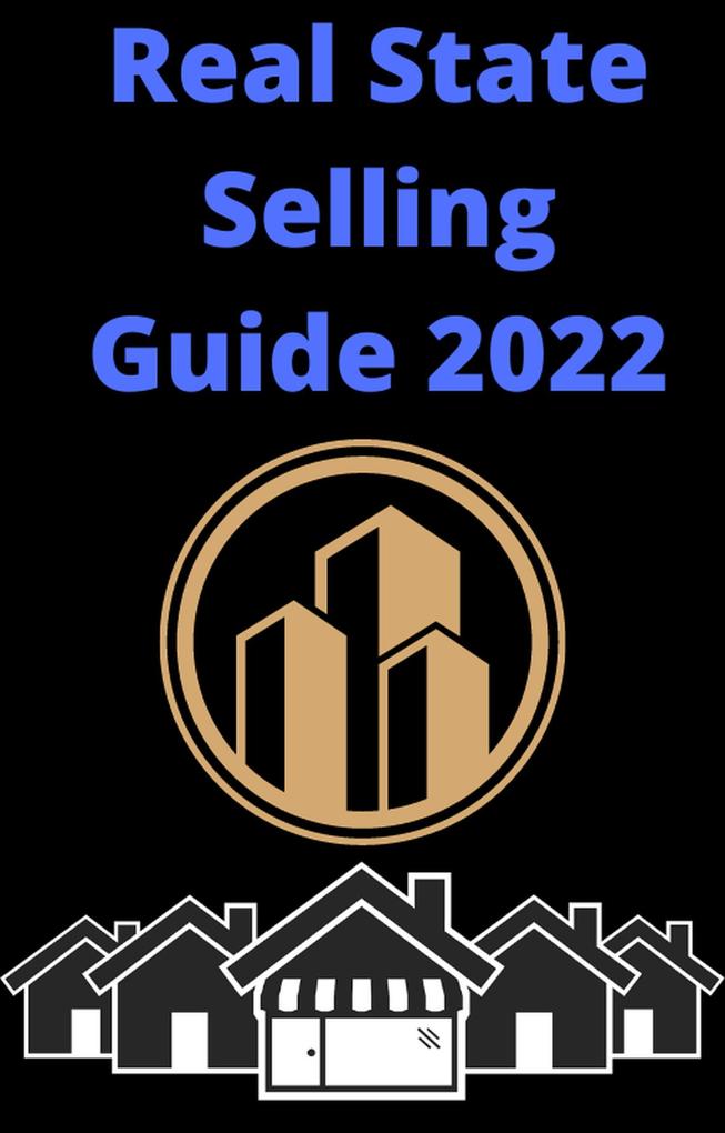 Real State Selling Guide 2022