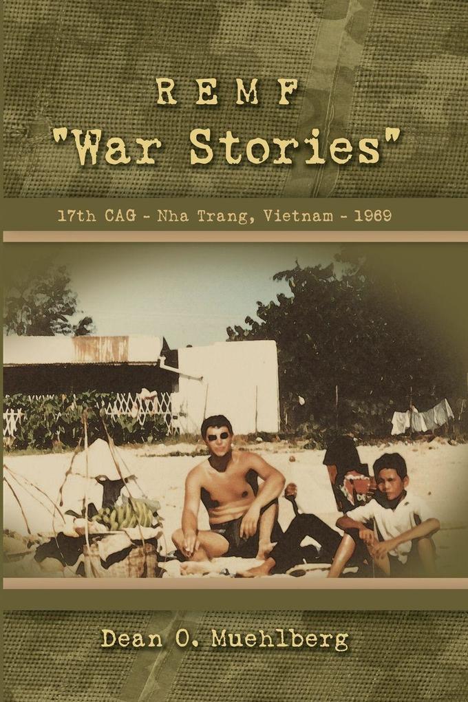 REMF 'War Stories' 17TH CAG - Nha Trang Vietnam - 1969