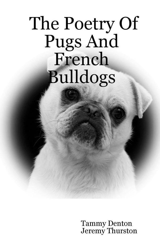 The Poetry Of Pugs And French Bulldogs