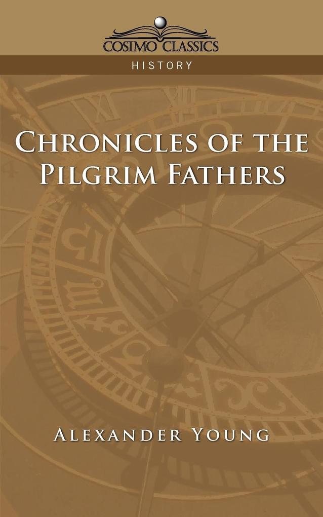 Chronicles of the Pilgrim Fathers - Alexander Young