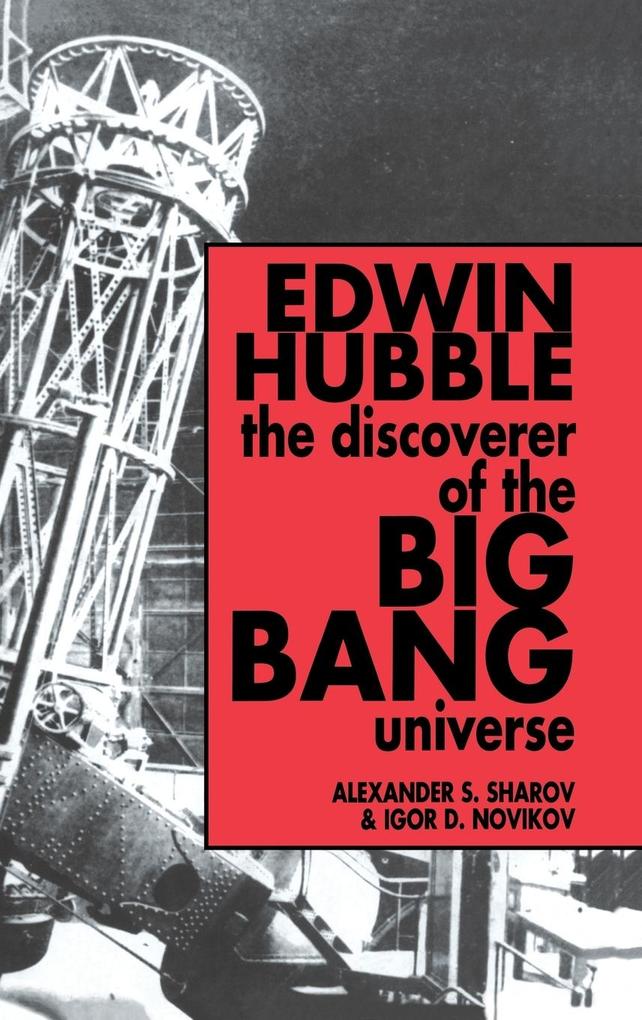 Edwin Hubble The Discoverer of the Big Bang Universe