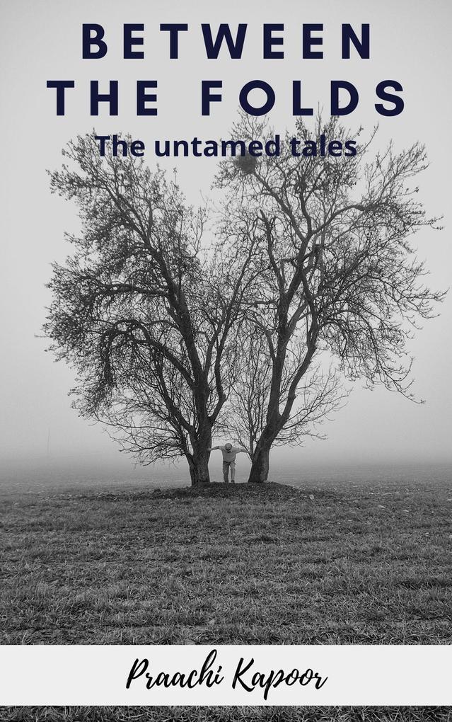 Between The folds - The Untamed Tales