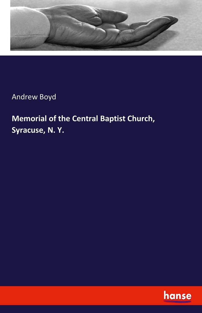 Memorial of the Central Baptist Church Syracuse N. Y.