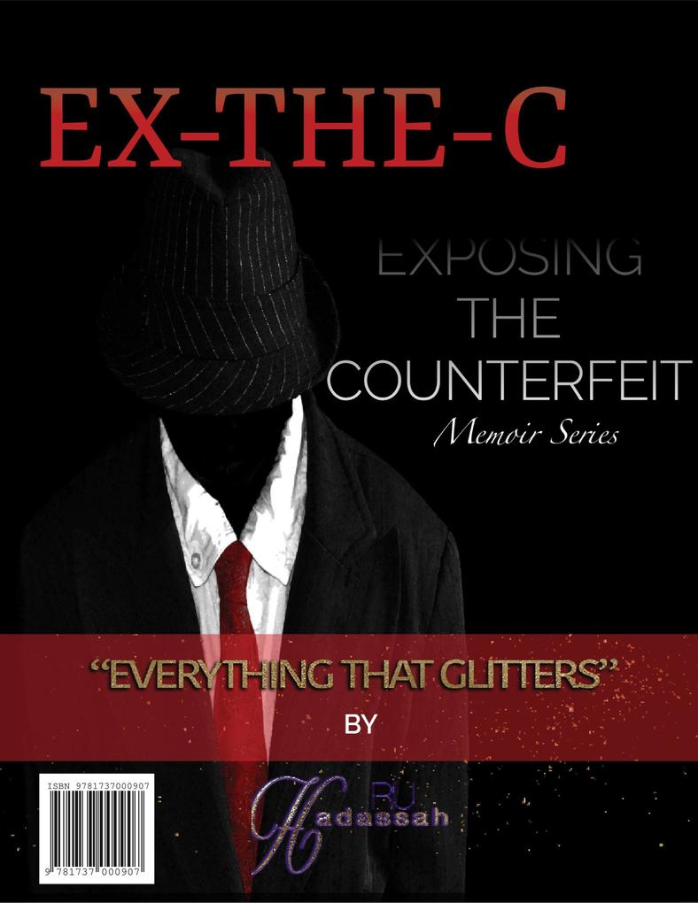 Ex the C (Exposing the Counterfeit Memoir Series)