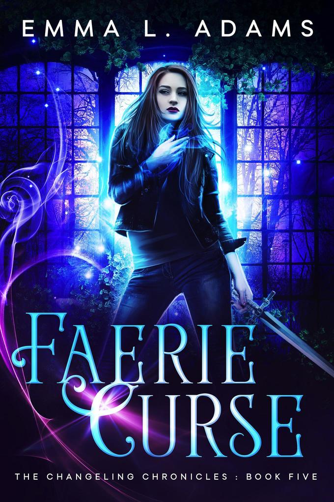 Faerie Curse (The Changeling Chronicles #5)