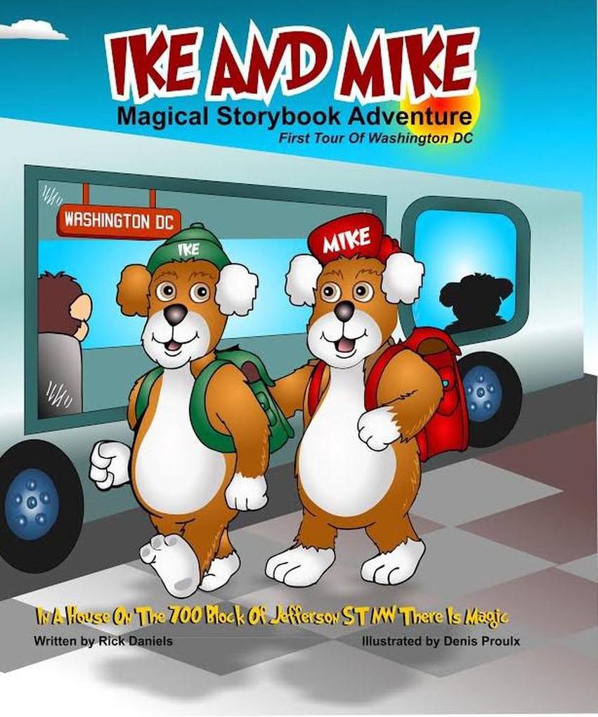 Ike and Mike Magical Storybook Adventure: Ike and Mike First Tour of Washington DC