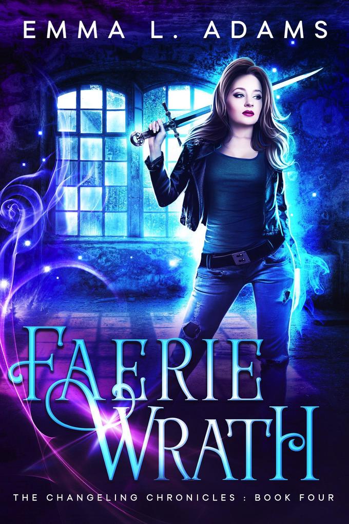 Faerie Wrath (The Changeling Chronicles #4)