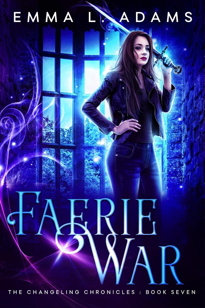 Faerie War (The Changeling Chronicles #7)
