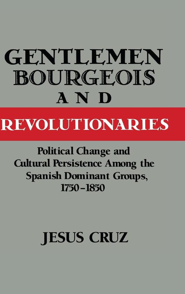 Gentlemen Bourgeois and Revolutionaries - Jesus Cruz