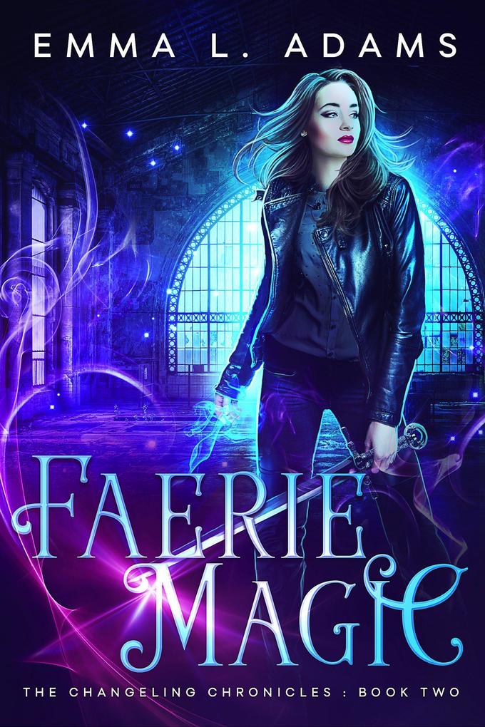 Faerie Magic (The Changeling Chronicles #2)
