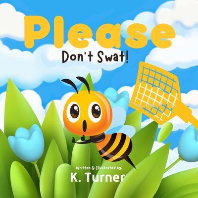 Please Don't Swat!