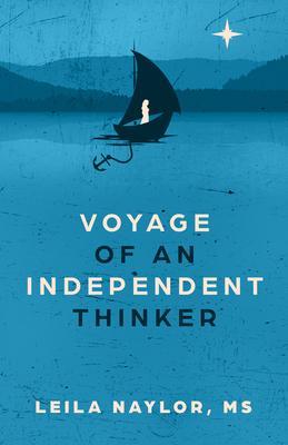 Voyage of an Independent Thinker